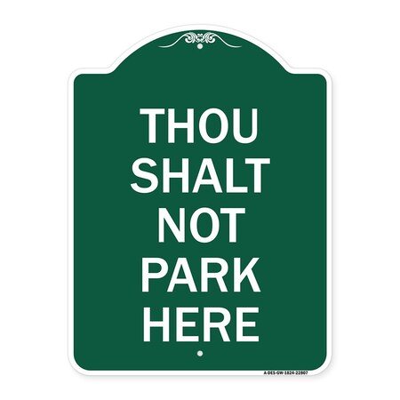 Signmission Designer Series Thou Shalt Not Park Here, Green & White Aluminum Sign, 18" x 24", GW-1824-22807 A-DES-GW-1824-22807